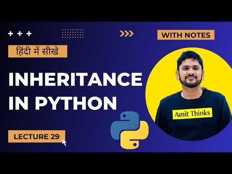 29. Python Inheritance in Hindi | Types | Examples | Advanced Python Tutorial in Hindi| Amit Thinks