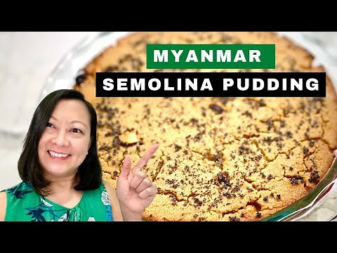 Myanmar Semolina Pudding / Semolina Cake - Quick & Easy Recipe