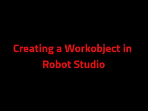 Creating a Workobject in Robot Studio