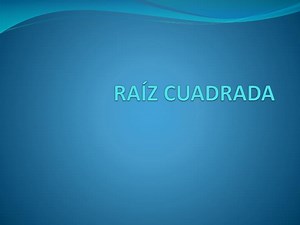 RAÍZ CUADRADA - SlideServe