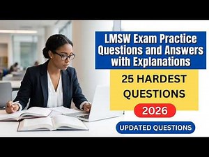 2026 LMSW Exam Mastery: 25 Hardest Practice Questions and Detailed Explanations