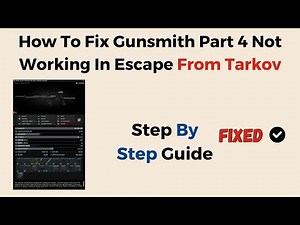 How To Fix Gunsmith Part 4 Not Working In Escape From Tarkov