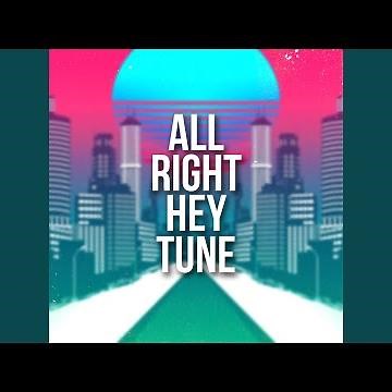 All Right Hey Tune