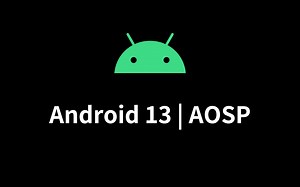 重磅！谷歌Android13源代码已发布至Android开源项目 (AOSP)