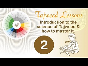 Learn Tajweed - Lesson 02 - Introduction to the science of Tajweed & how to master it