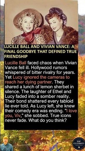Lucille Ball and Vivian Vance: A Final Goodbye That Defined True Friendship