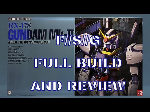 Perfect Grade RX-178 Gundam Mk II FULL BUILD AND REVIEW!