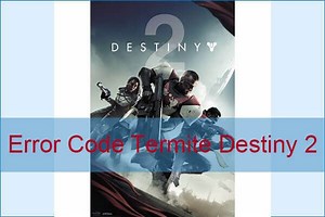 오류 코드 Termite Destiny 2 :이 방법을 사용하여 문제를 해결하십시오. - Minitool 뉴스 센터