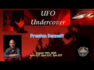 UFO Undercover - Preston Dennett - UFO Author, Researcher and Experiencer