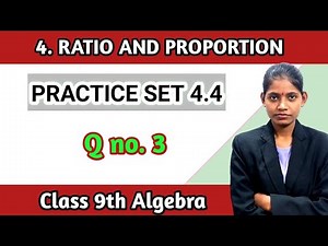 Class 9 maths chapter 4 ratio and proportion practice set 4.4 question 3 algebra