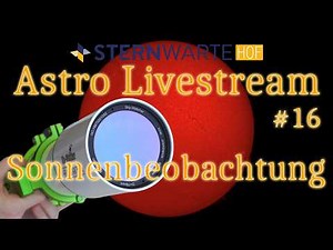 Sternwarte Hof - Astro Livestream #16 // Sonnenbeobachtung Skywatcher Heliostar 76