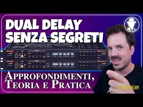 DUAL DELAY - Approfondimenti, Tecnica, Pratica
