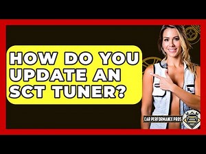 How Do You Update An SCT Tuner? - Car Performance Pros