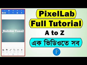 PixelLab full tutorial bangla 2022 | PixelLab complete tutorial in bangla | Nahidur Tomal