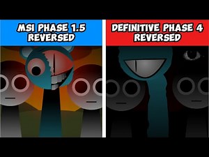 Incredibox Sprunki MSI Phase 1.5 Reversed vs Definitive Phase 4 Reversed
