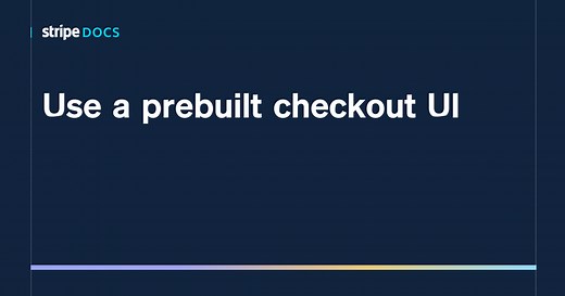Use a prebuilt Stripe-hosted payment page