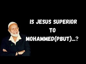 Sheikh Ahmed Deedat IS JESUS SUPERIOR TO MOHAMMED(PBUT)?