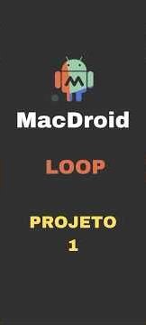 Loop - Projeto 1 - Pt2 - Macrodroid #loop #macrodroid #programacao