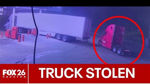 Truck stolen from Houston truck stop, caught on video | Haystack News