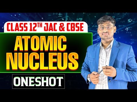 Atomic Nucleus-02 | Class 12 Physics | JAC Board 2026 | Amritesh Sir