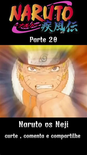 NARUTO VS NEJI ( PARTE 20 ) #narutouzumaki #nejihyuga #naruto_two_clips
