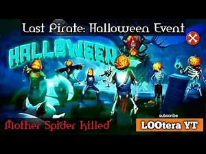Last Pirate New Update l Mother Spider l Halloween Event #gaming #lastpirate #youtube #trending