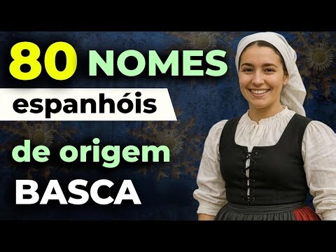 Nomes comuns de origem basca em espanhol – O seu está aqui?