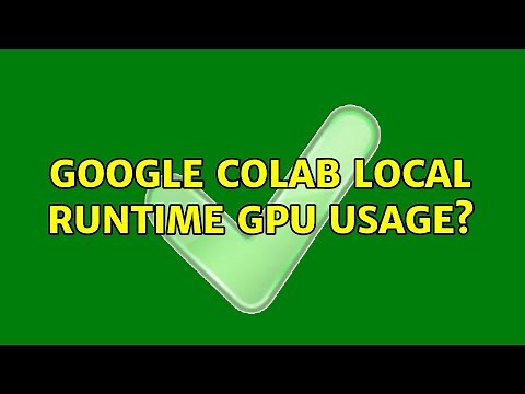 Google colab Local runtime GPU usage?