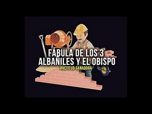 ⚒ FÁBULA DE LOS 3 ALBAÑILES Y EL OBISPO // Cuento Filosófico 📚 Relatos para reflexionar.