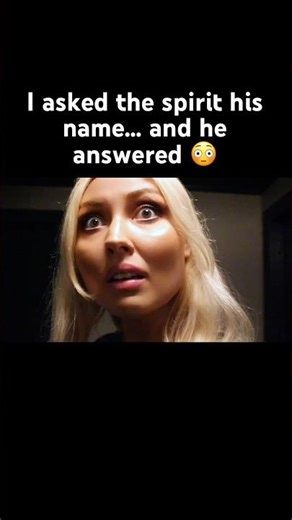 I asked the spirit his name… and he answered 😳