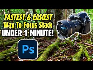 Fastest & Easiest Way To Focus Stack In Photoshop UNDER 1 MINUTE!