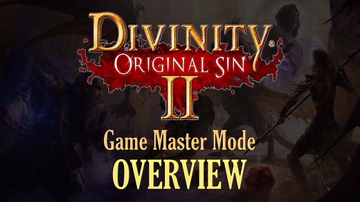 Divinity: Original Sin 2 - "Game Master Mode"