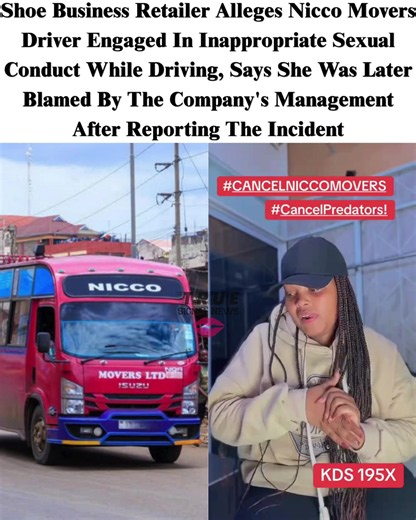 Shoe Business Retailer Alleges Nicco Movers Driver Engaged In Inappropriate Sexual Conduct While Driving, Says She Was Later Blamed By The Company's Management After Reporting The Incident. The Allegations Have Not Been Verified.
