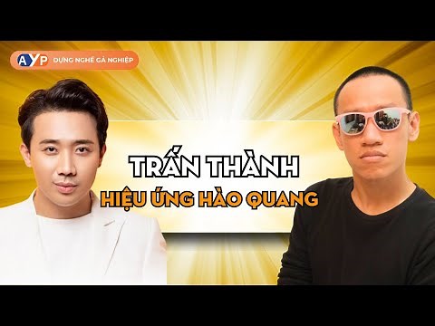 "Halo Effect" - Hiệu Ứng Hào Quang ảnh hưởng gì tới nhận thức của ta? | Nguyễn Hữu Trí