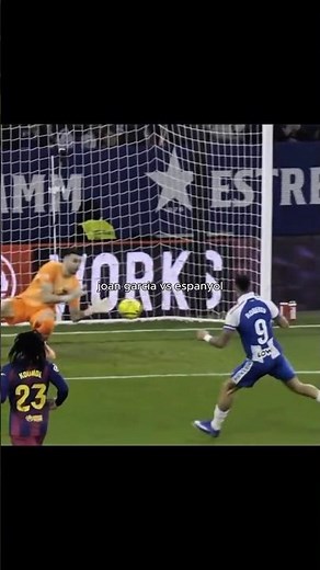 JOAN GARCIA VS ESPANYOL | BARCELONA VS ESPANYOL #barcelona #barca #joangarcía