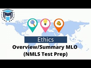 Ethics Overview/Summary MLO (NMLS Test Prep)