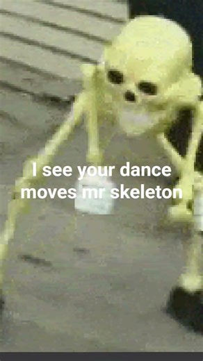 #rap the skeleton has better dance moves