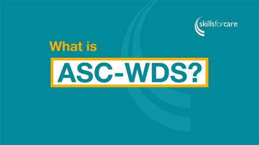 Everything you need to know about ASC-WDS - short | Skills for Care