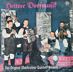 Das Original Oberkrainer Quintett Avsenik - Heitere Dorfmusik