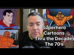 Superhero Cartoons thru the decades- the 70’s