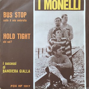 I Monelli - Bus Stop (Sotto Il Mio Ombrello) / Hold Tight (Chi Sei?)