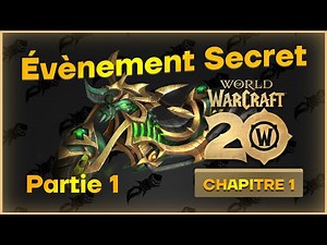 Chapitre 1 : Partie 1 - Evenement Secret des 20 ans de WoW - #worldofwarcraft