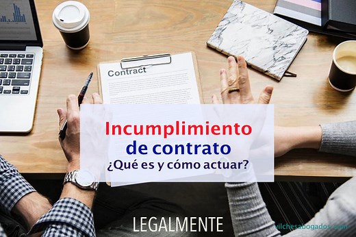 Demanda por incumplimiento de contrato |Qué es y como actuar|【Vilches Abogados】