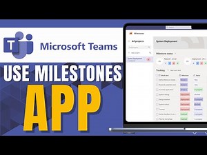 HOW TO USE THE MILESTONES APP IN MICROSOFT TEAMS 2024
