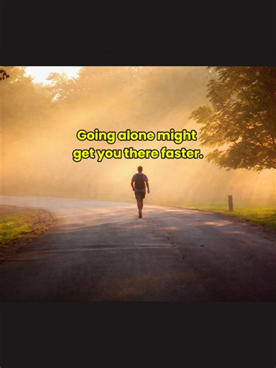 When people say “if you want to go fast, go alone,” they’re usually talking about friction. Going alone removes it. You don’t have to explain your thinking, wait for agreement, or compromise direction. You can choose a path and implement immediately. That kind of speed is real. Momentum comes easier when decisions stay internal. You can move quickly because there’s no back and forth slowing you down. For certain phases, that simplicity is powerful. The part that gets left out is the weight. When