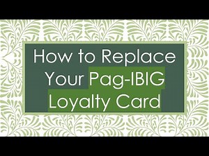 How to Replace Your Pag-IBIG Loyalty Card