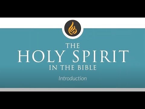 Introduction to The Holy Spirit in the Bible