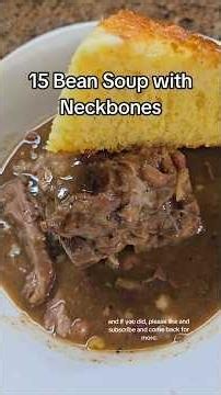 15 Bean Soup With Neck Bones (Click Here)