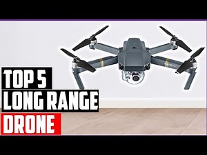 ✅Best Long Range Drone 2024-Top 5 Long Range Drones: Killer Distance and Flight Time
