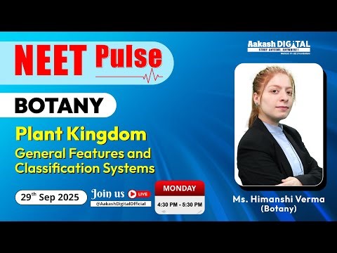 NEET Pulse | Botany | Plant Kingdom: General Features & Classification Systems | NEET 2026